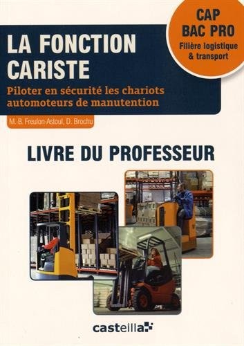 La fonction cariste CAP Bac Pro : Livre du professeur