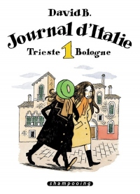 Journal d'Italie, Tome 1 : Trieste Bologne