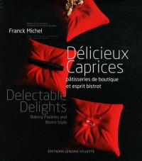 Délicieux caprices : Pâtisseries de boutique et esprit bistrot