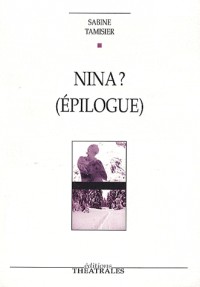 Nina ? (Epilogue) : Lendemains pour La Mouette d'Anton Tchekhov