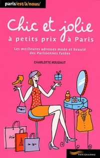 Chic et jolie à petits prix à Paris 2011