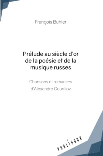 Prélude au siècle d'or de la poésie et de la musique russes