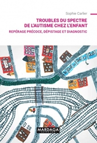 Troubles du spectre de l'autisme chez l'enfant: Repérage précoce, dépistage et diagnostic