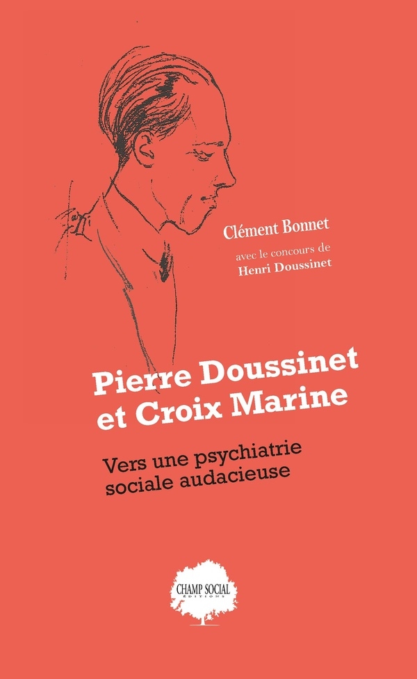 Pierre Doussinet et Croix Marine: Vers une psychiatrie sociale audacieuse
