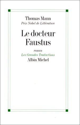 Le Docteur Faustus - La vie du compositeur allemand Adrian Leverkhün racontée par un ami