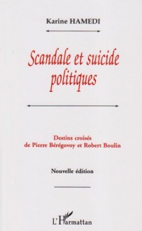 Scandale et suicide politiques : Destins croisés de Pierre Bérégovoy et Robert Boulin