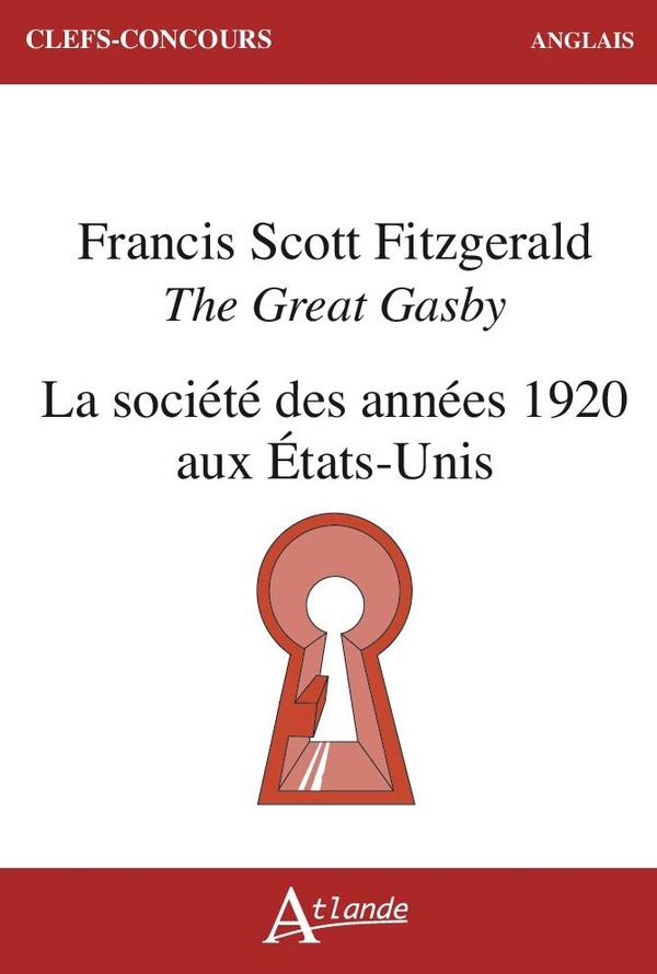 The Great Gatsby, Francis Scott Fitzgerald ; La société des années 1920 aux États-Unis.