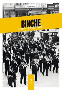 Binche : C'était le bon temps !