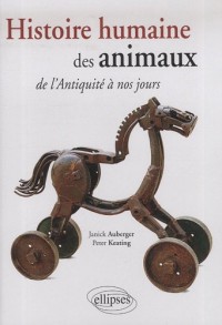 Histoire humaine des animaux de l'Antiquité à nos jours