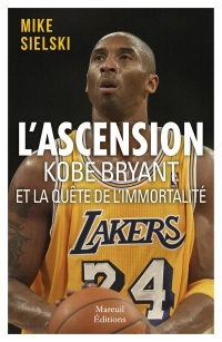 L'ascension Kobe Bryant et la quête d'immortalité