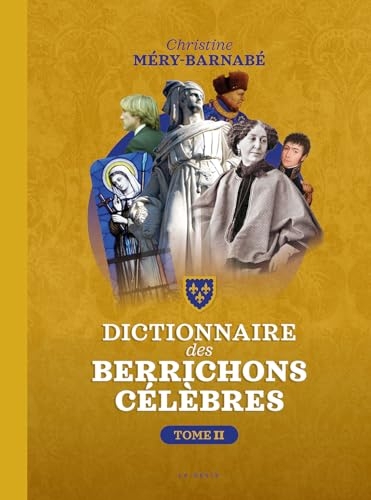 Dictionnaire des berrichons celebres (tome 2)