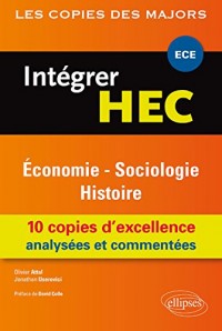 Integrer HEC Économie Sociologie Histoire 10 Copies d'Excellence Analysées et Commentées ECE