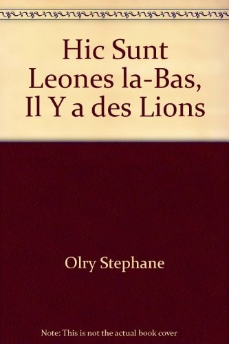 Hic Sunt Leones la-Bas, Il Y a des Lions
