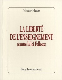 La liberté de l'enseignement: (contre la loi Falloux).