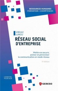 Réseau social d'entreprise: Mettre en oeuvre, animer et pérenniser la communication en mode réseau