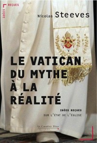 Le Vatican : mythe et réalité - Idées reçues sur l'Etat de l'Eglise