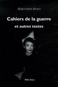 Cahiers de la guerre et autres textes