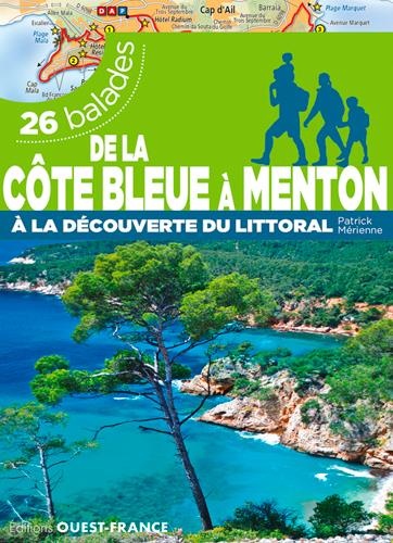 De la Côte Bleue à Menton à la découverte du littoral : 26 balades