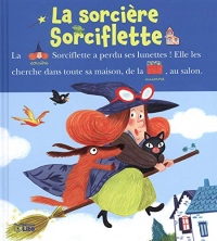 Lire avec les images: La Sorcière Sorciflette Dès 4 ans