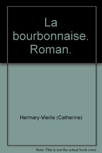 La bourbonnaise. Roman.