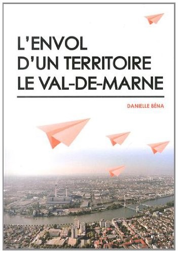L'envol d'un territoire, le Val-de-Marne