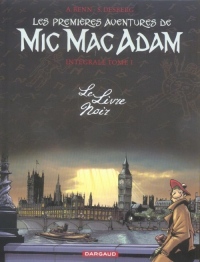 Les premières aventures de Mic Mac Adam - Intégrale - tome 1 - Le Livre Noir