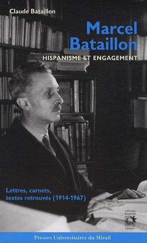 Marcel Bataillon : Hispanisme et engagement