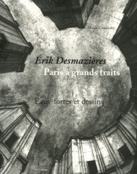 Paris à grands traits : Eaux-fortes et dessins