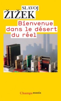 Bienvenue dans le désert du réel