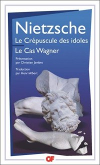 Le crépuscule des idoles ; Le cas Wagner