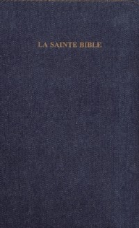 La Sainte Bible : couverture jean, onglets, glissière.