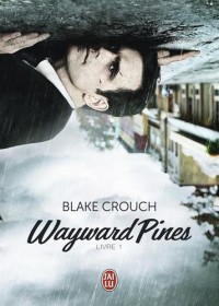 Wayward Pines, Tome 1 :