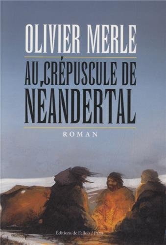 Au crépuscule de Néanderthal