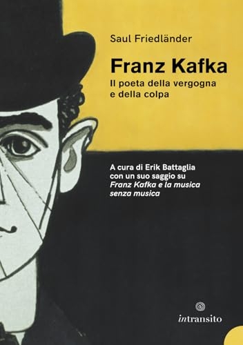 Kafka il poeta della vergogna e della colpa. Nuova ediz. [9791281011328]