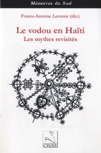 Le vodou en Haïti : Les mythes revisités