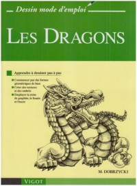 Les Dragons : Apprendre à dessiner pas à pas
