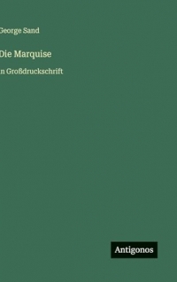 Die Marquise: in Großdruckschrift