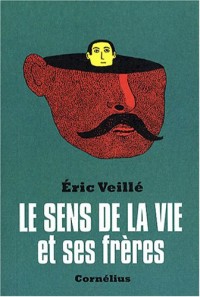 Le sens de la vie et ses frères