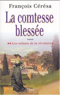 La Comtesse blessée, tome 2 : Les enfants de la Révolution