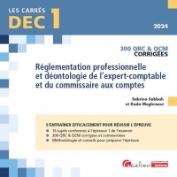 DEC 1 - QRC et QCM corrigées - Réglementation professionnelle et déontologie de l'expert-comptable et du commissaire aux comptes, 9e édition: ... l'épreuve avec 300 QRC & QCM corrigées