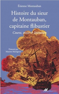 Histoire du sieur de Montauban, capitaine flibustier-Course,