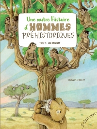 UNE AUTRE HISTOIRE D'HOMMES PRÉHISTORIQUES T1 (COLL. LES ALBUMS DOCUMENTAIRES)