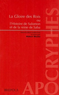 La gloire des rois ou l'histoire de Salomon et de la reine de Saba