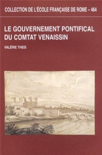 Le gouvernement pontifical du Comtat Venaissin : Vers 1270 - vers 1350