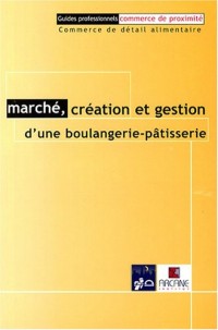 Marché, création et gestion d'une boulangerie-pâtisserie