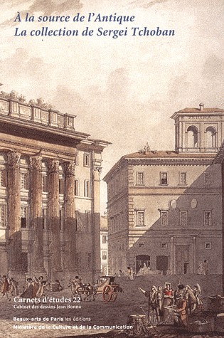 A la source de l'Antique: La collection de Sergei Tchoban