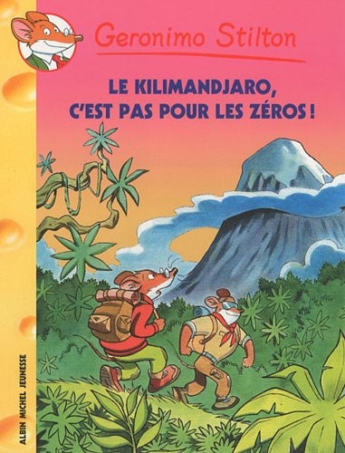 Geronimo Stilton, Tome 48 : Le Kilimanjaro, c'est pas pour les zéros !