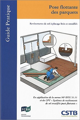 Pose flottante des parquets: Revêtements de sol à placage bois et stratifiés.