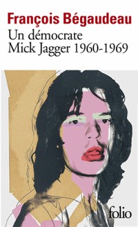 Un démocrate : Mick Jagger 1960-1969