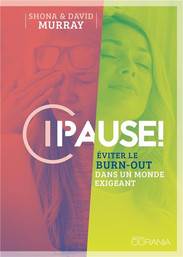 Pause ! : Eviter le burn-out dans un monde exigeant
